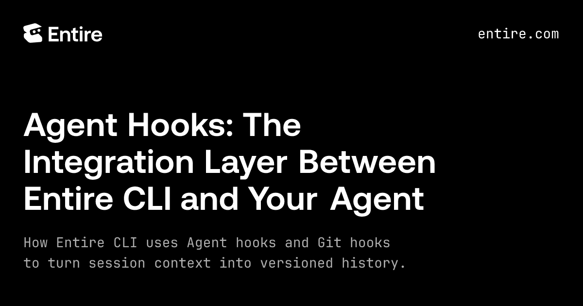 Agent Hooks: The Integration Layer Between Entire CLI and Your Agent