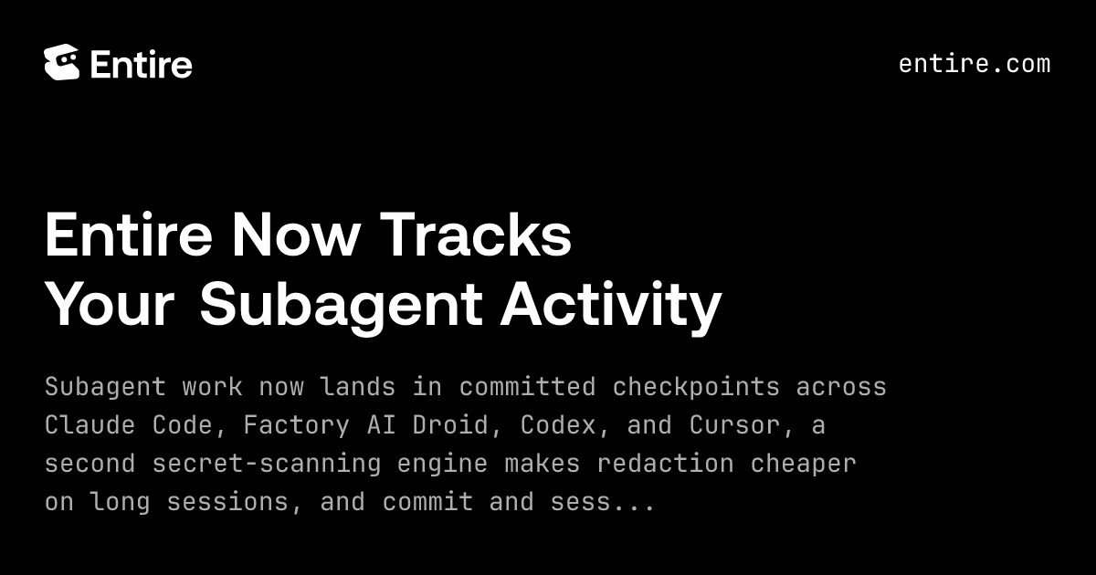 Entire Now Tracks Your Subagent Activity